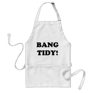 ‘BANG TIDY!’ STANDARD APRON