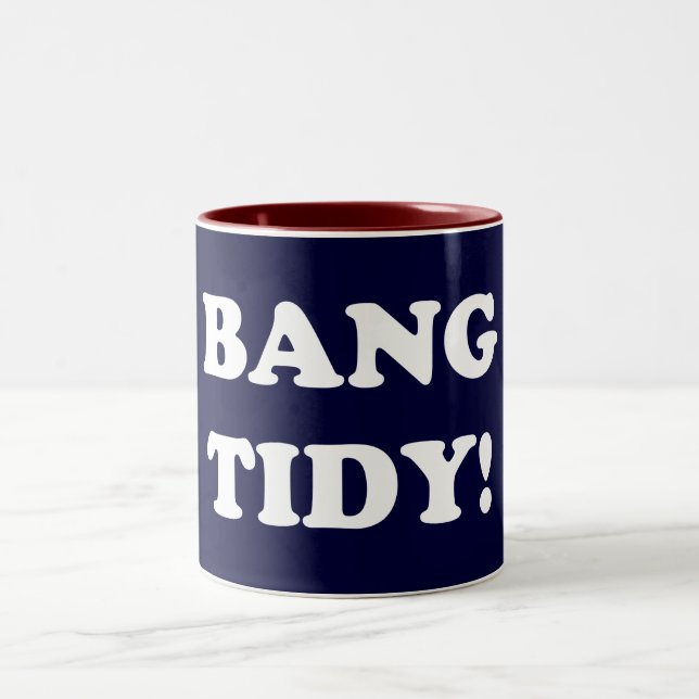 ‘BANG TIDY!’ Two-Tone COFFEE MUG (Center)