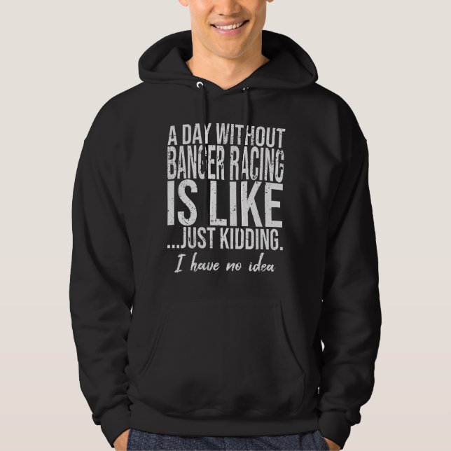 Banger Racing funny sports gift Hoodie (Front)