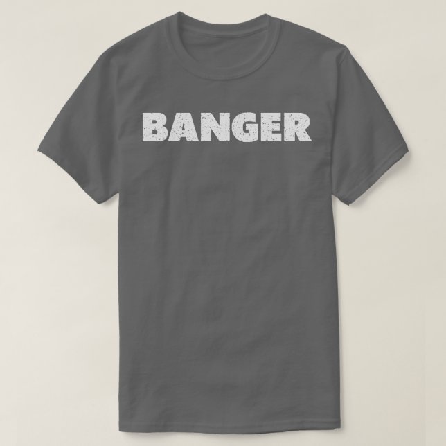 Banger T-Shirt (Design Front)