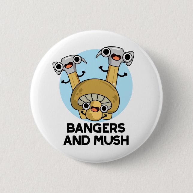 Bangers And Mush Funny English Food Pun  6 Cm Round Badge (Front)