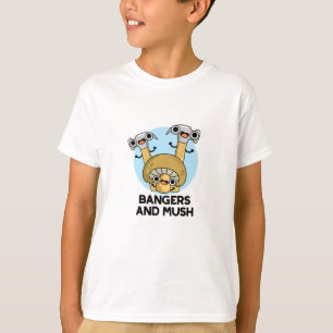 Bangers And Mush Funny English Food Pun  T-Shirt
