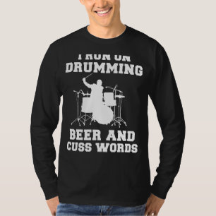 Bangin Beats, Brews, and Banter: Drums, Beer, and T-Shirt