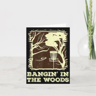 Bangin In The Woods For Disc Golf Card