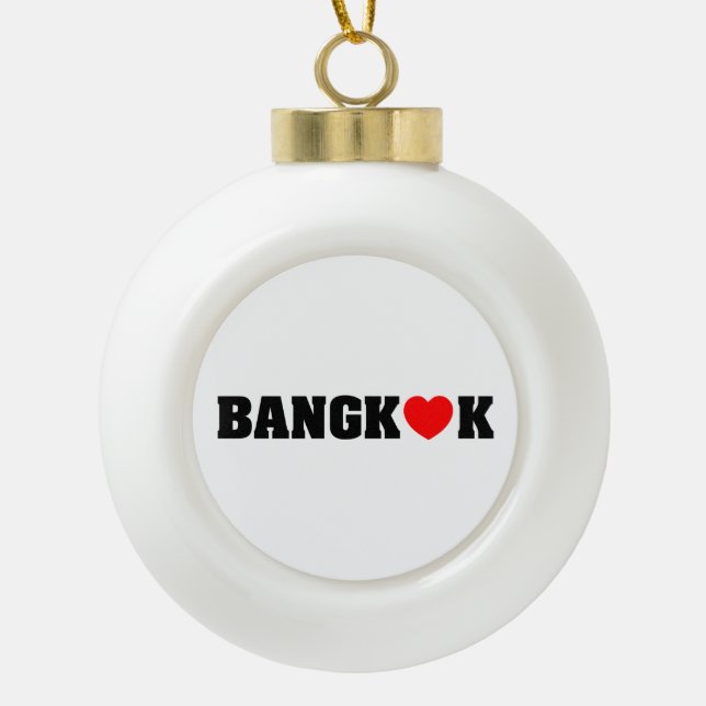BANGKOK LOVE CERAMIC BALL CHRISTMAS ORNAMENT (Front)