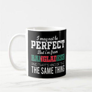Bangladesh Is Perfect  Coffee Mug
