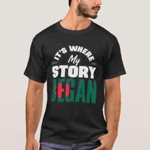 Bangladeshi Bangladesh Flag It Where My Story Bega T-Shirt