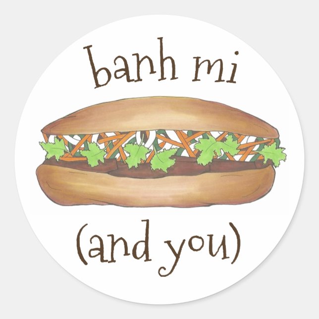 Banh Mi (Between Me) and You Vietnamese Sandwich Classic Round Sticker (Front)