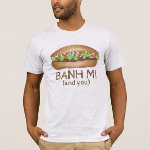 Banh Mi Me and You Vietnamese Food Pork Sandwich T-Shirt