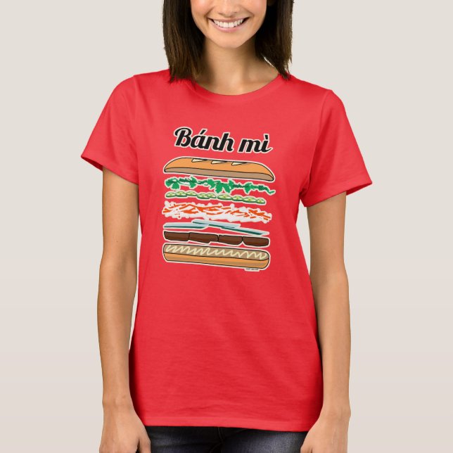 Banh Mi Vietnamese sandwich French bread baguette T-Shirt (Front)