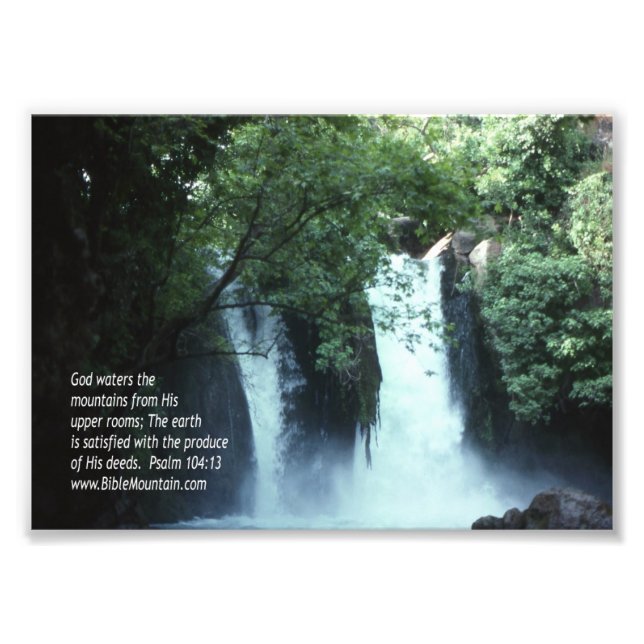 Banias Waterfall and Psalm 104:13 Photo Print (Front)