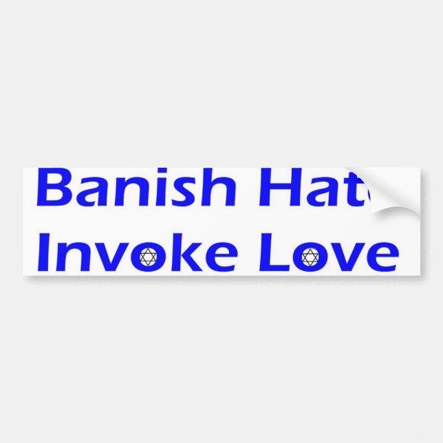 banish hate invoke love bumper sticker (Front)