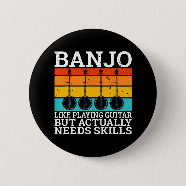 Banjo like playing Guitar but needs skill Banjo 6 Cm Round Badge (Front)