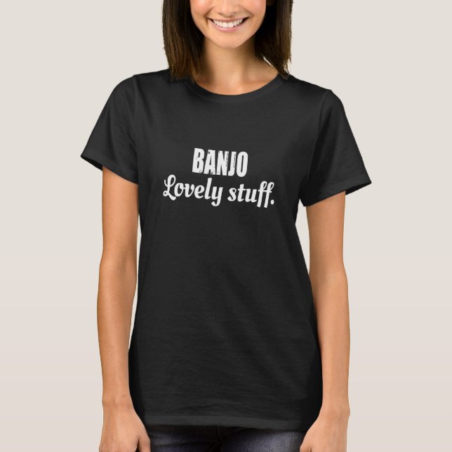 Banjo Lovely Stuff Musical Instrument T-Shirt (Front)