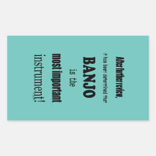 Banjo Most Important Instrument Rectangular Sticke Sticker