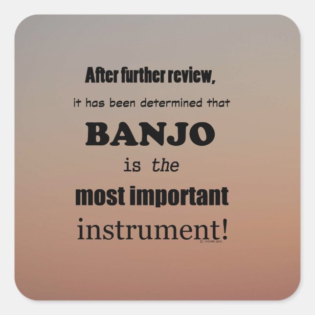 Banjo Most Important Instrument Square Sticker (Front)