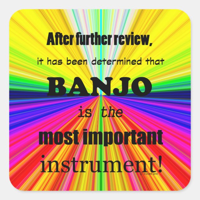Banjo Most Important Instrument Square Sticker (Front)