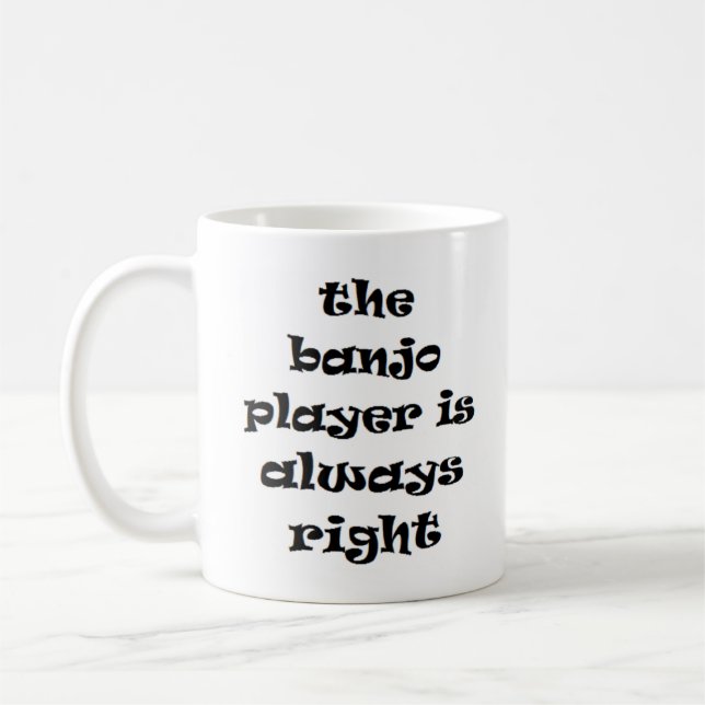 banjo player always right coffee mug (Left)