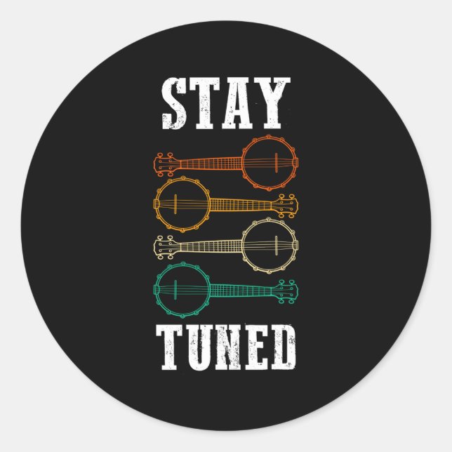 Banjo Player Bluegrass Folk Music Stay Tuned Classic Round Sticker (Front)