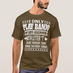 Banjo Player Cool And Funny Gift T-Shirt