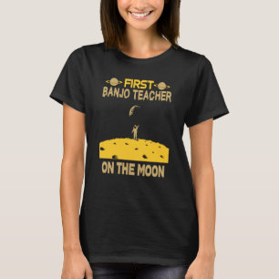 Banjo Teacher On The Moon T-Shirt