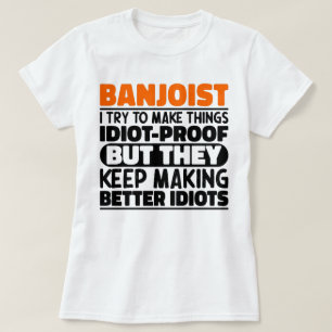 Banjoist I Try To Make Things Funny Sayings Cool T-Shirt