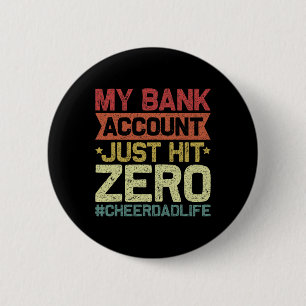 Bank Account Just Hit Zero Cheer Dad - Proud Cheer 6 Cm Round Badge