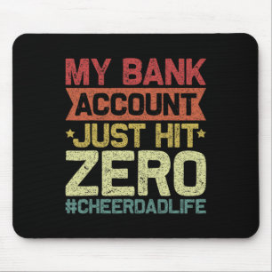 Bank Account Just Hit Zero Cheer Dad - Proud Cheer Mouse Mat