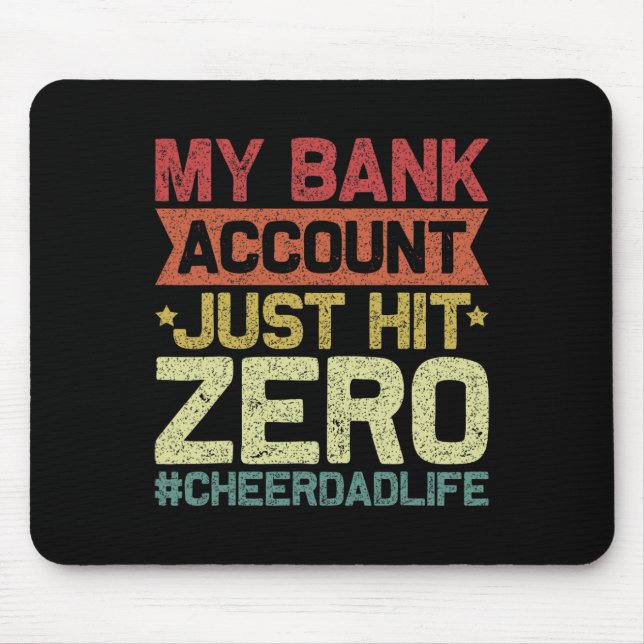Bank Account Just Hit Zero Cheer Dad - Proud Cheer Mouse Mat (Front)