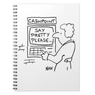 Bank Cashpoint Machine Says "Say Pretty Please". Notebook
