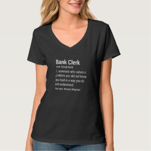 Bank Clerk Noun Definition Finance Banker Cashier T-Shirt