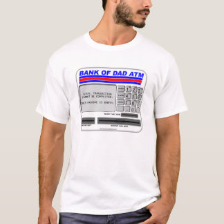 Bank of Dad ATM T-Shirt