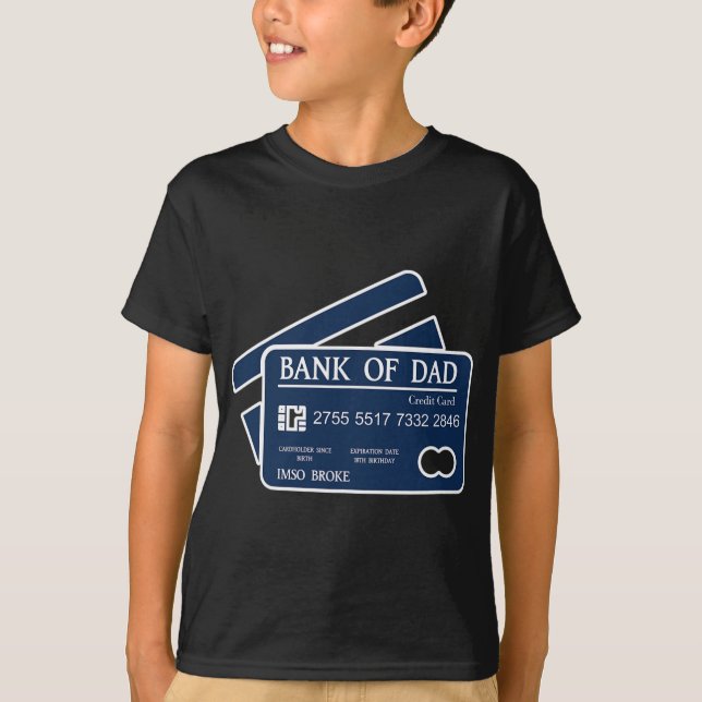 Bank Of Dad Credit Card Imso Broke Funny Dad Joke  T-Shirt (Front)
