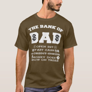BANK OF DAD Funny Father's Day Humour Gift T-Shirt