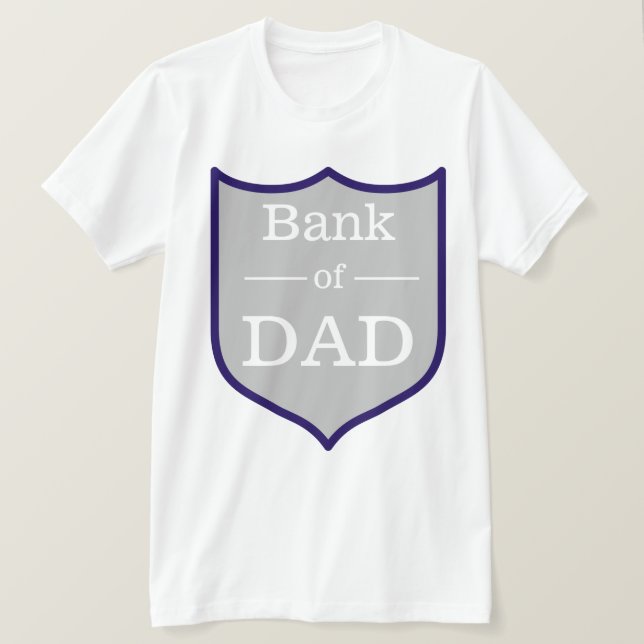 Bank of Dad T-Shirt (Design Front)