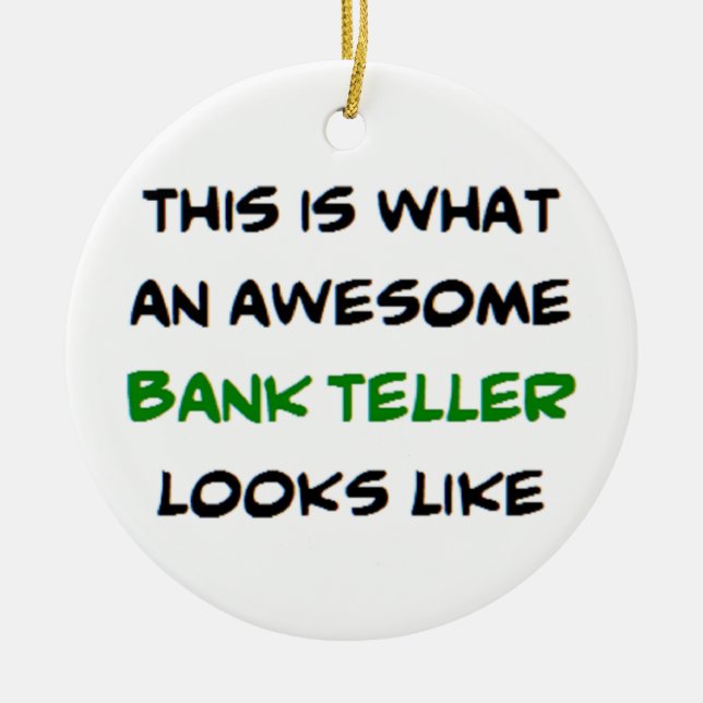 bank teller, awesome ceramic tree decoration (Front)