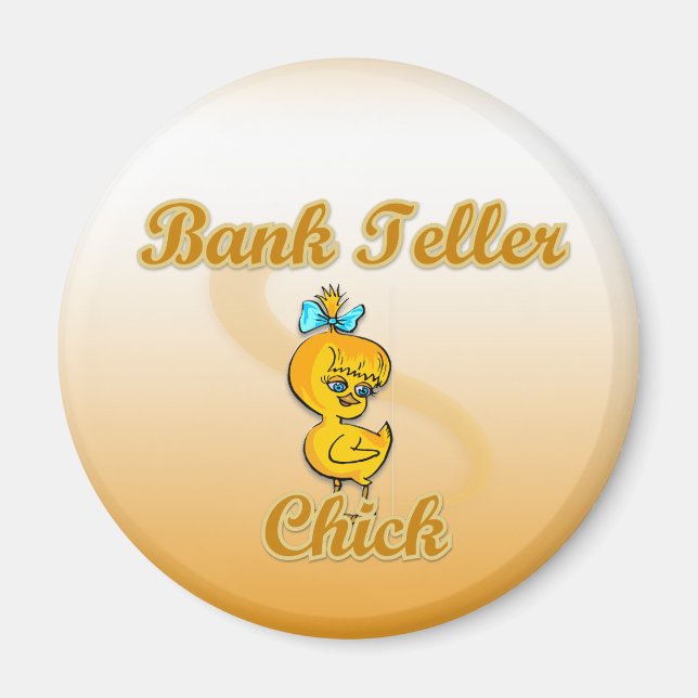 Bank Teller Chick Magnet (Front)