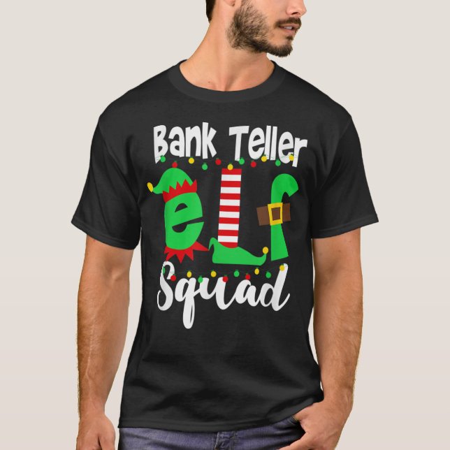 Bank Teller Elf Squad Funny Christmas T-Shirt (Front)