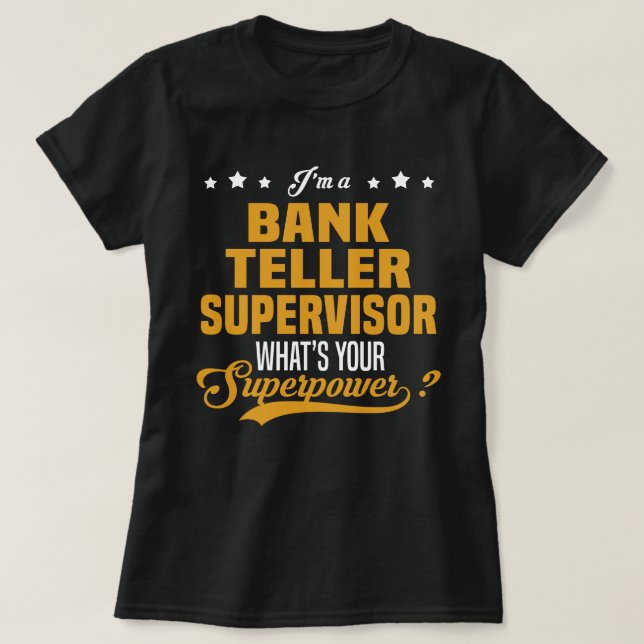 Bank Teller Supervisor T-Shirt (Design Front)