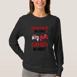 Banker By Day Gamer By Night Bank Clerk Finance Ca T-Shirt