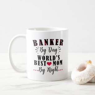 banker by day world's best mum by night banker coffee mug