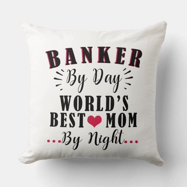 banker by day world's best mum by night banker cushion (Front)