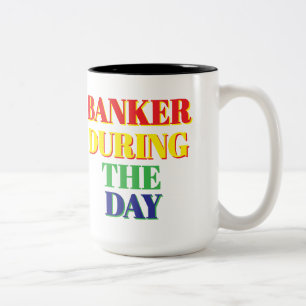 Banker During The Day coffee mug