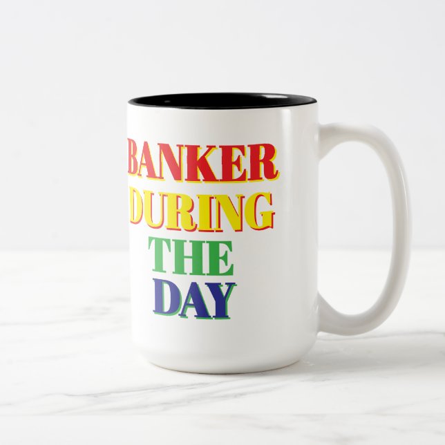 Banker During The Day coffee mug  (Right)