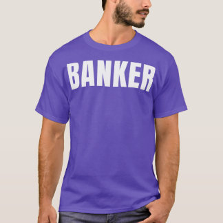 Banker Funny Job Title Profession Birthday Gift Id T-Shirt