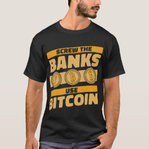 Banker Gifts Screw The Banks Use Bitcoin Blockchai T-Shirt