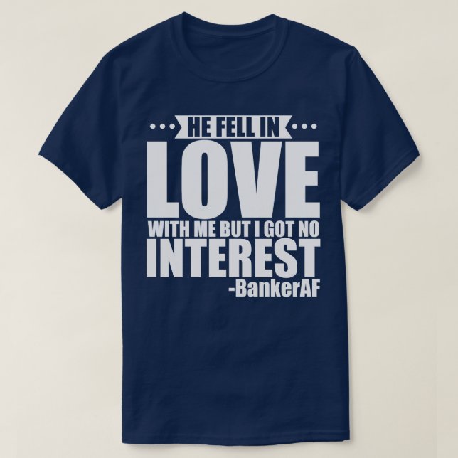 Banker He Fell In Love T-Shirt (Design Front)