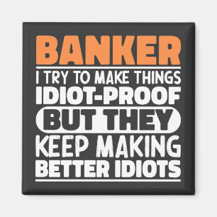 Banker I Try To Make Things Funny Sayings Cool Magnet