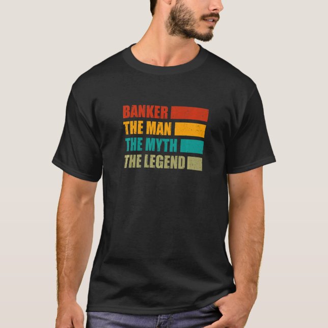 Banker The Man The Myth The Legend Bookkeeper Cash T-Shirt (Front)