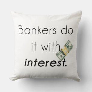 Bankers do it! cushion